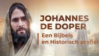 Johannes de Doper - Een Bijbels en Historisch Profiel